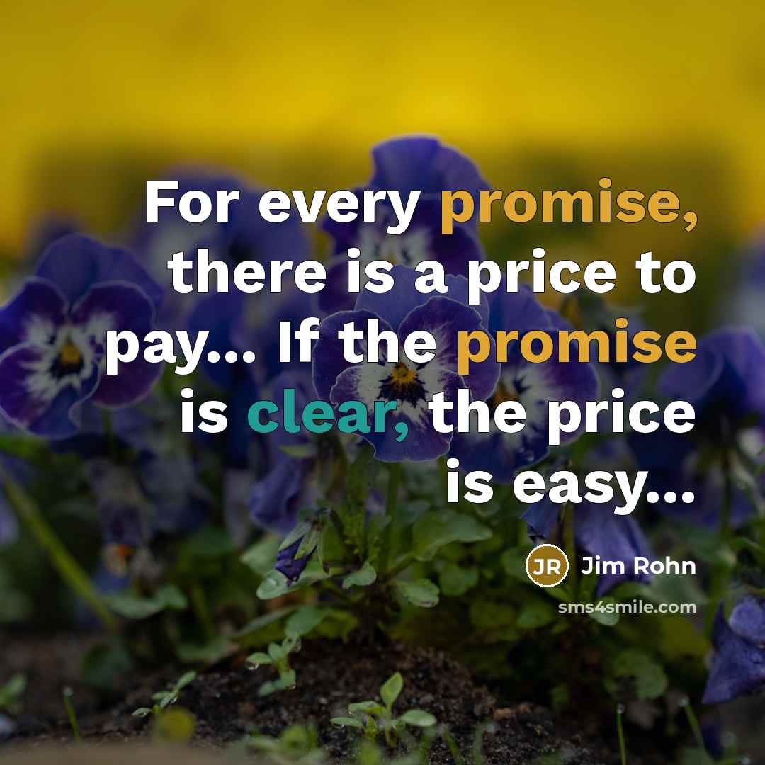 “For every promise, there is a price to pay... If…” quote by Jim Rohn