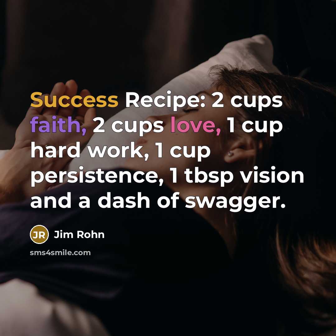 “Success Recipe: 2 cups faith, 2 cups love, 1 cup…” quote by Jim Rohn