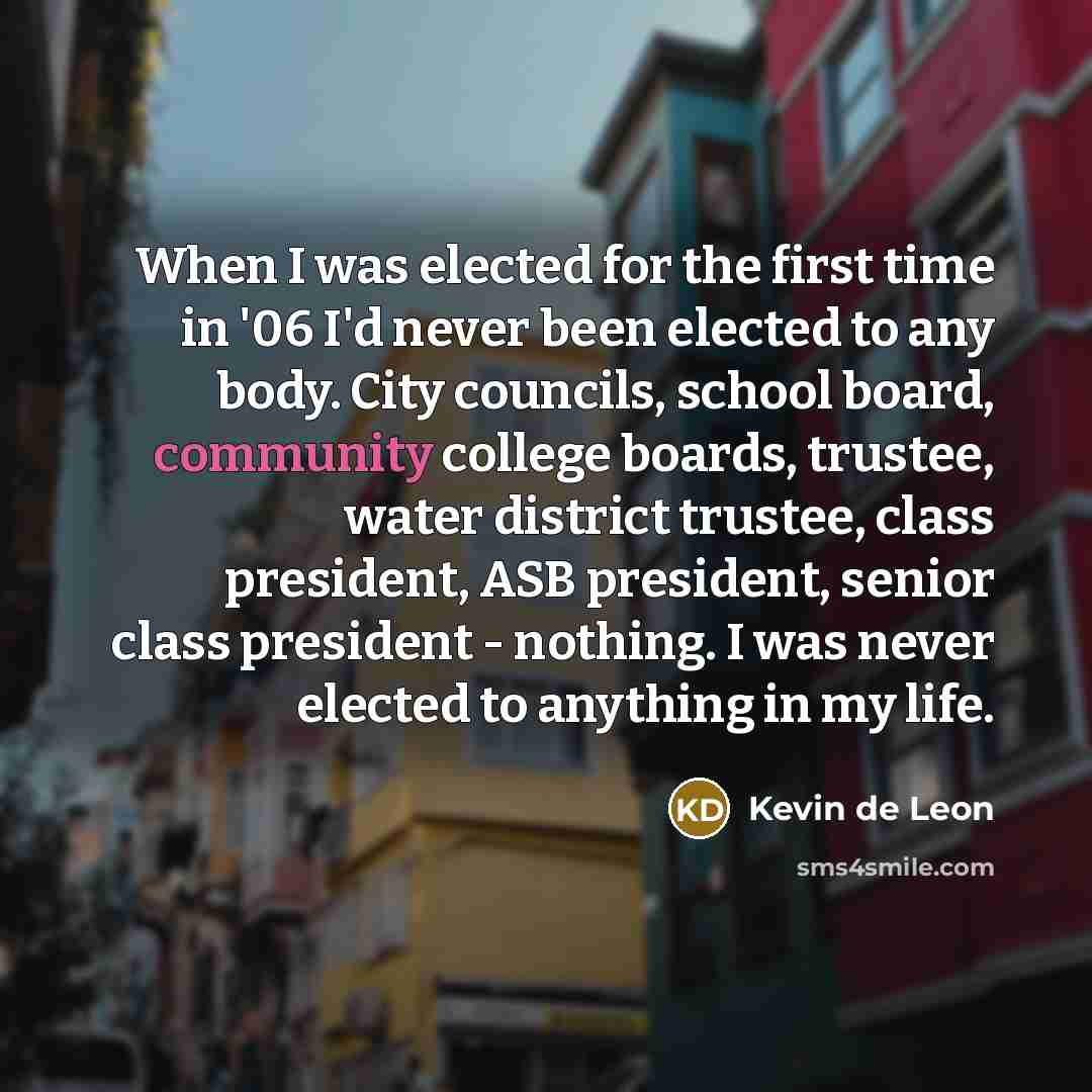 “When I was elected for the first time in '06…” quote by Kevin de Leon