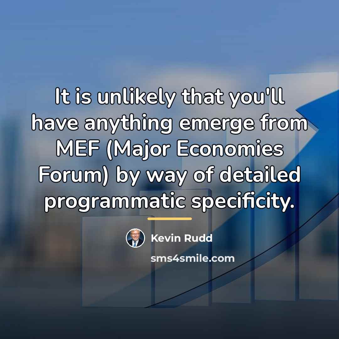 “It is unlikely that you'll have anything emerge from MEF…” quote by Kevin Rudd