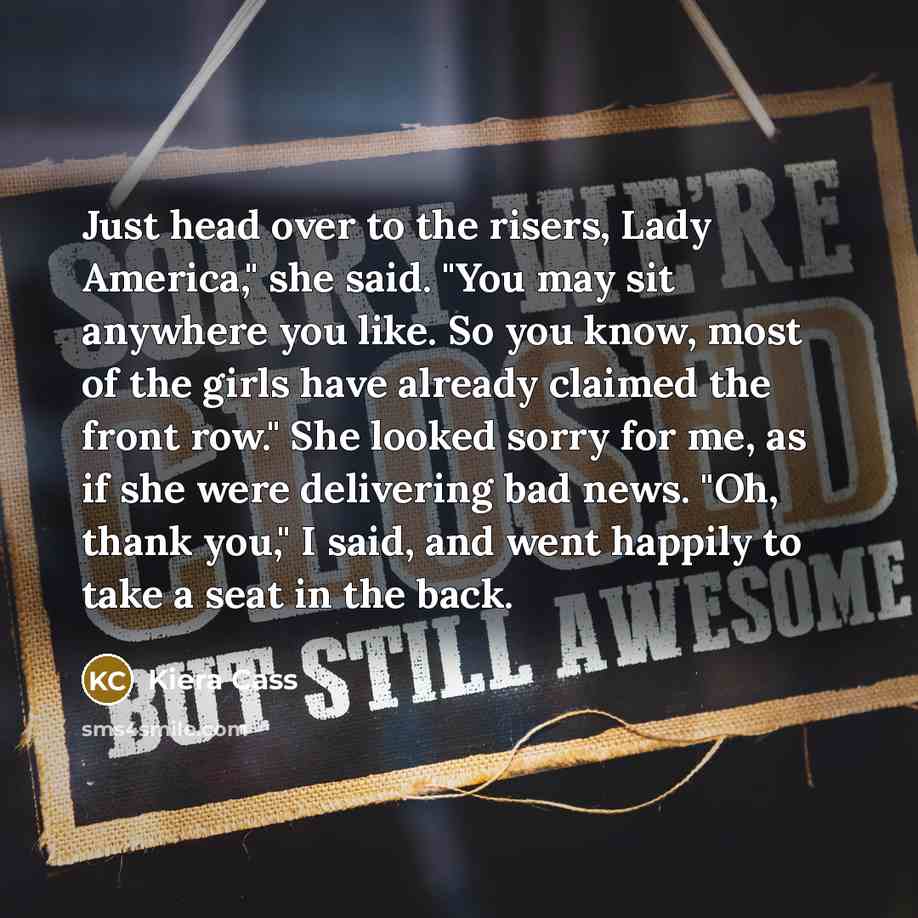 “Just head over to the risers, Lady America," she said.…” quote by Kiera Cass