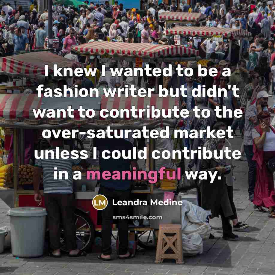 “I knew I wanted to be a fashion writer but…” quote by Leandra Medine