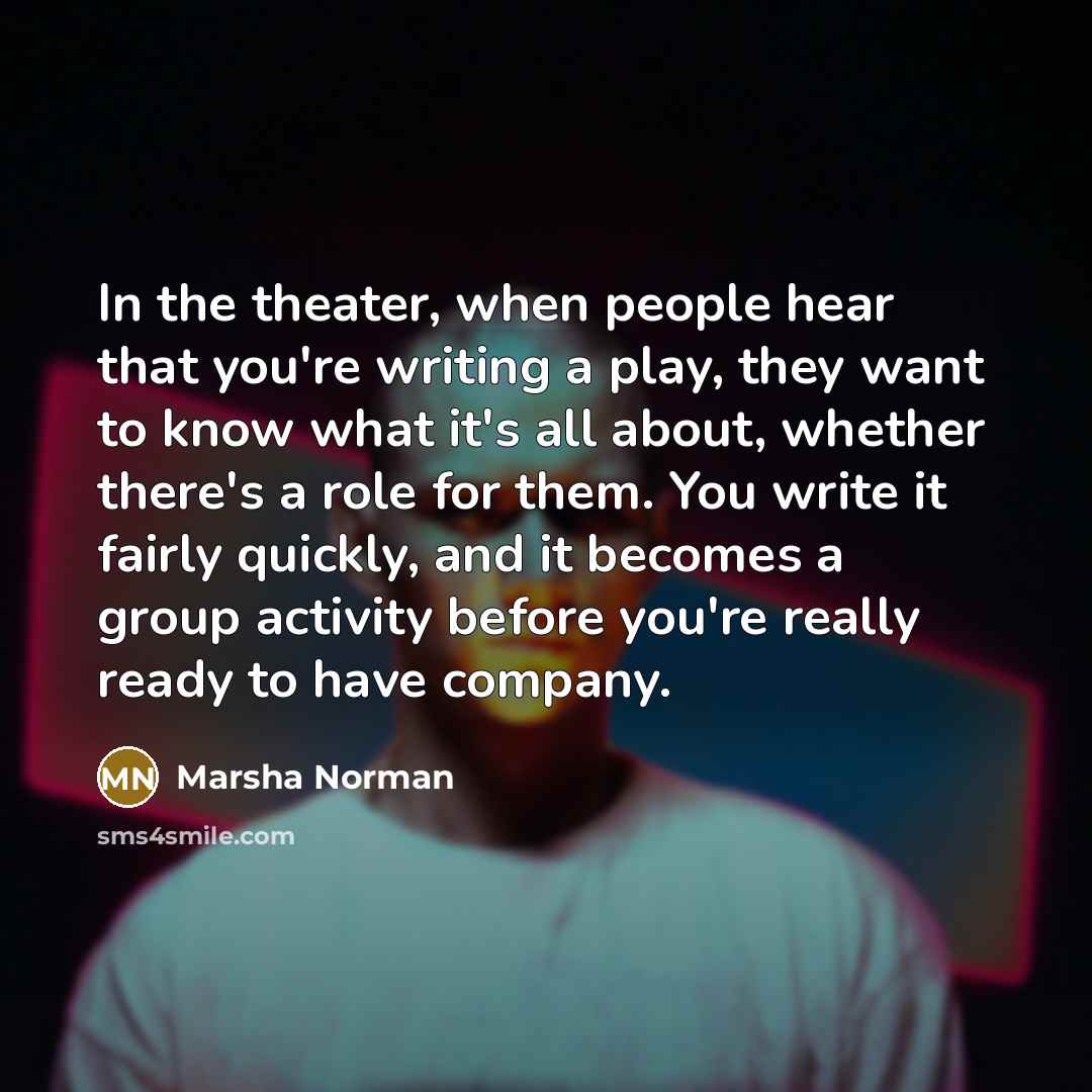 “In the theater, when people hear that you're writing a…” quote by Marsha Norman