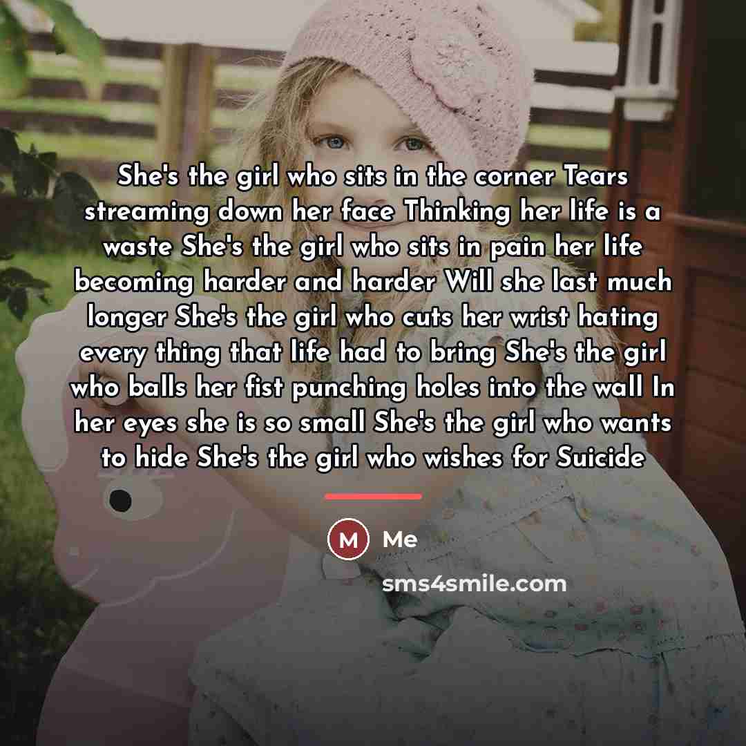 “She's the girl who sits in the corner Tears streaming…” quote by Me