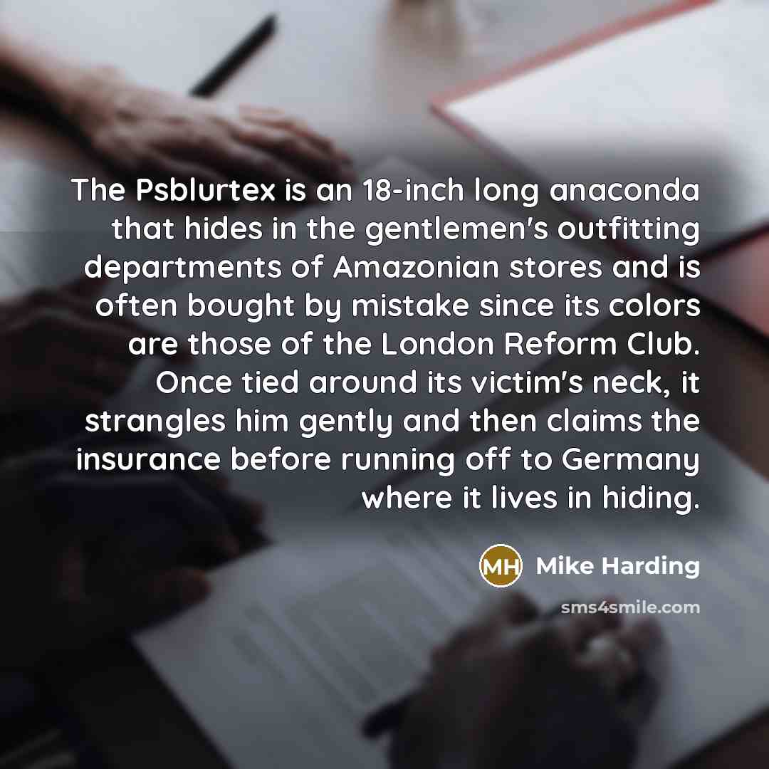 “The Psblurtex is an 18-inch long anaconda that hides in…” quote by Mike Harding