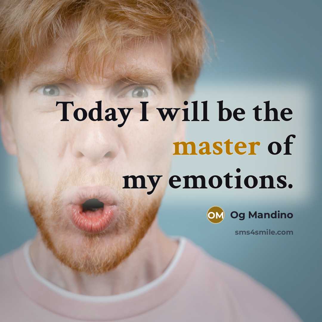 “Today I will be the master of my emotions.…” quote by Og Mandino