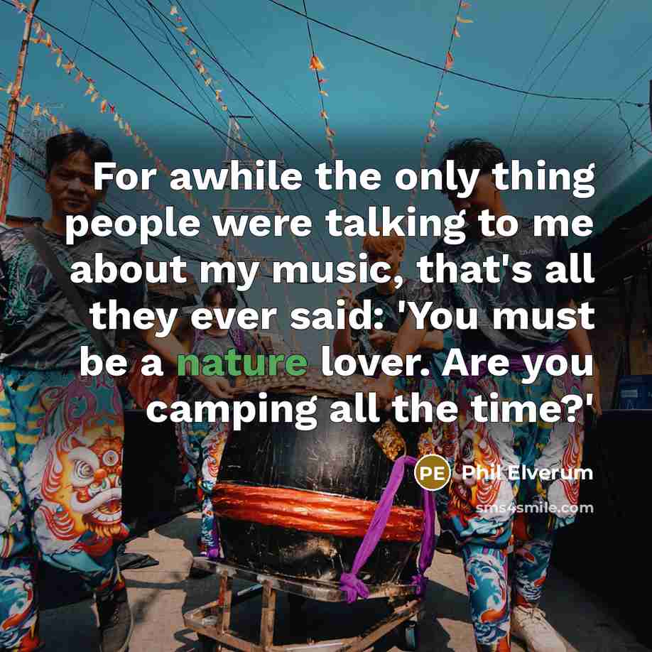 “For awhile the only thing people were talking to me…” quote by Phil Elverum