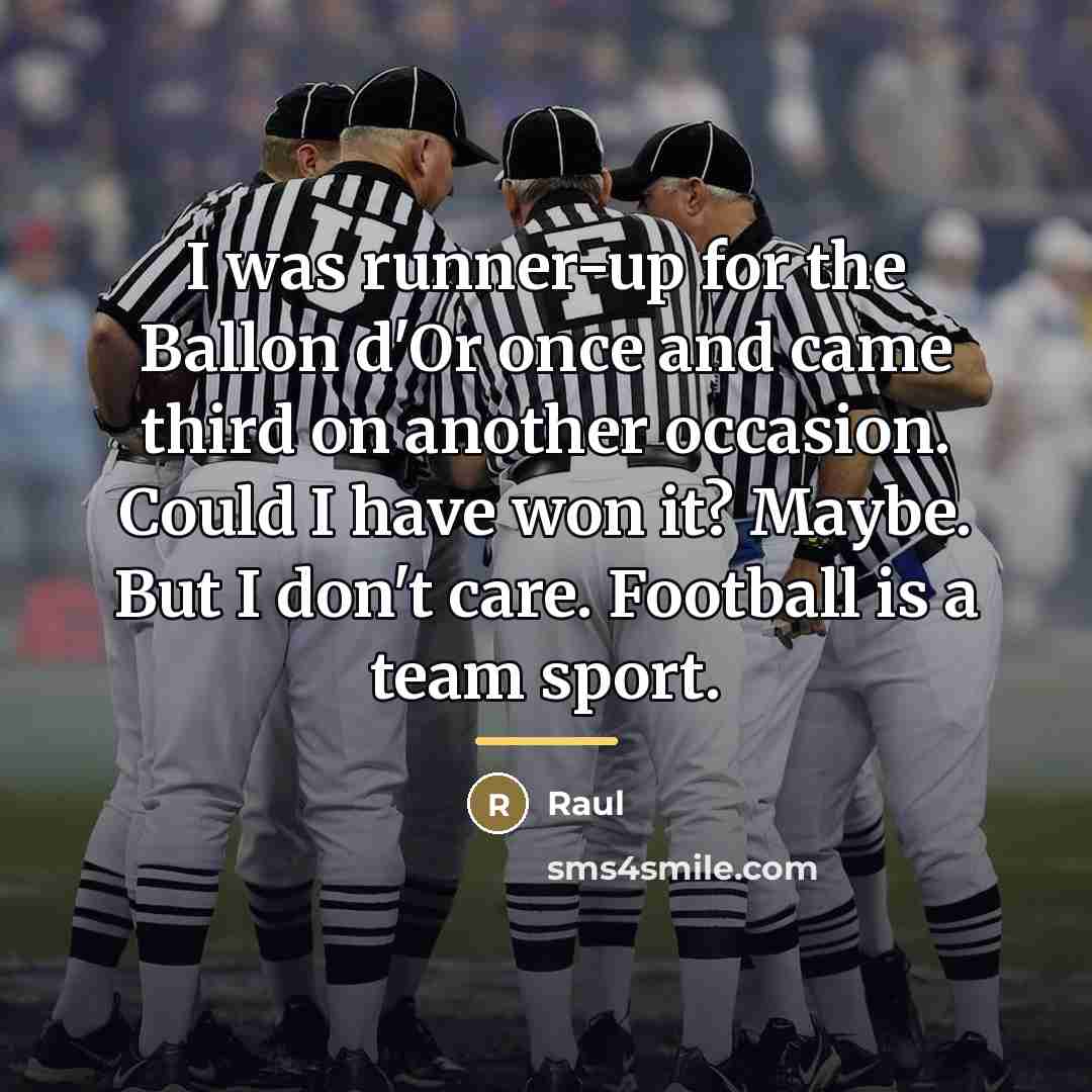 “I was runner-up for the Ballon d'Or once and came…” quote by Raul