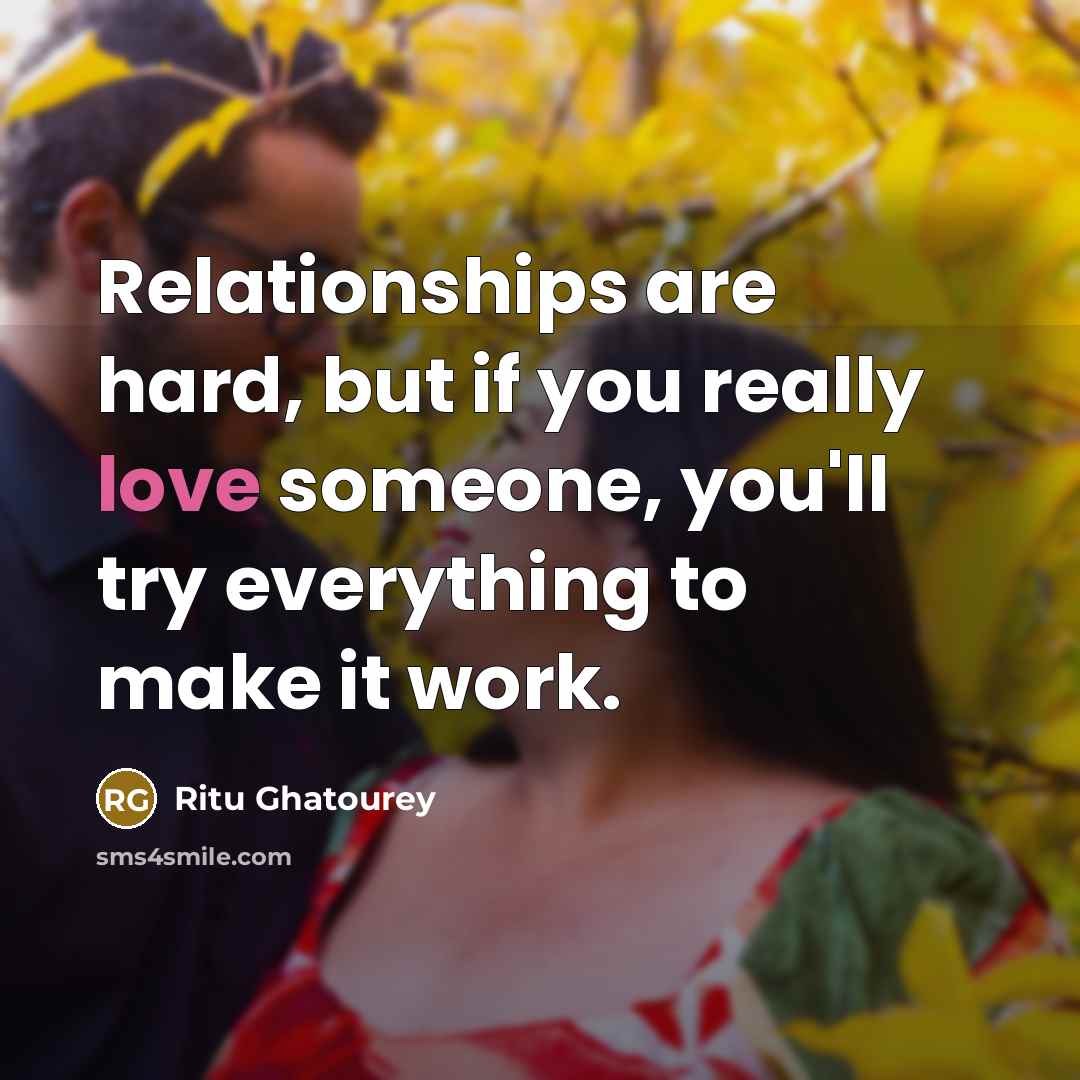 “Relationships are hard, but if you really love someone, you'll…” quote by Ritu Ghatourey