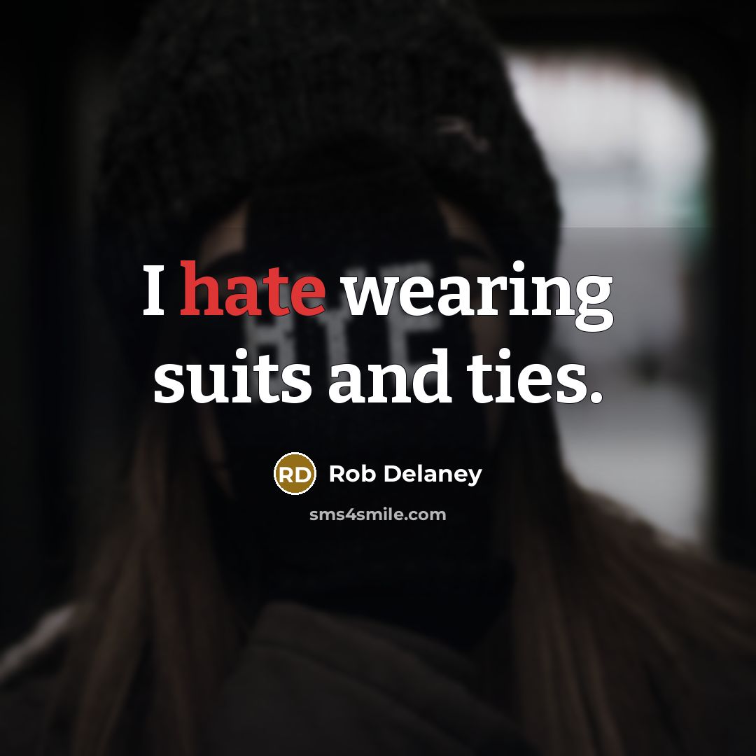 “I hate wearing suits and ties.…” quote by Rob Delaney