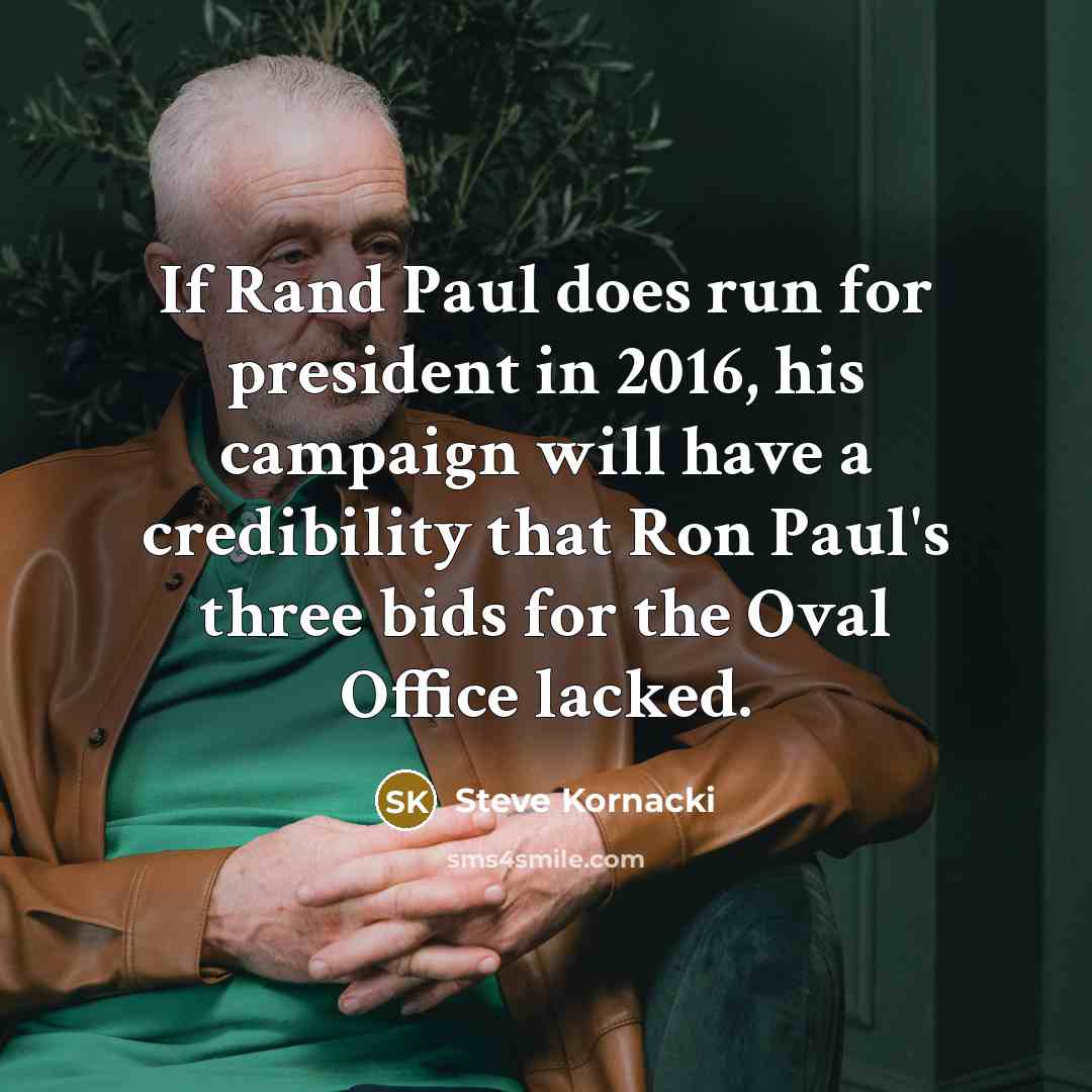 “If Rand Paul does run for president in 2016, his…” quote by Steve Kornacki