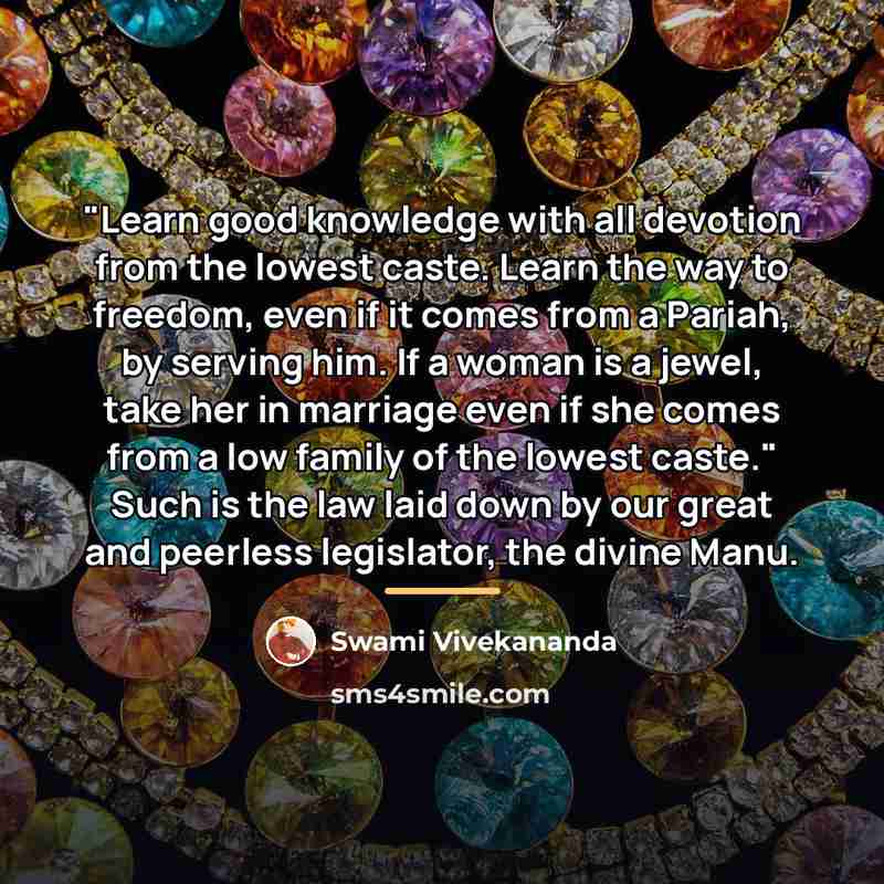 “"Learn good knowledge with all devotion from the lowest caste.…” quote by Swami Vivekananda