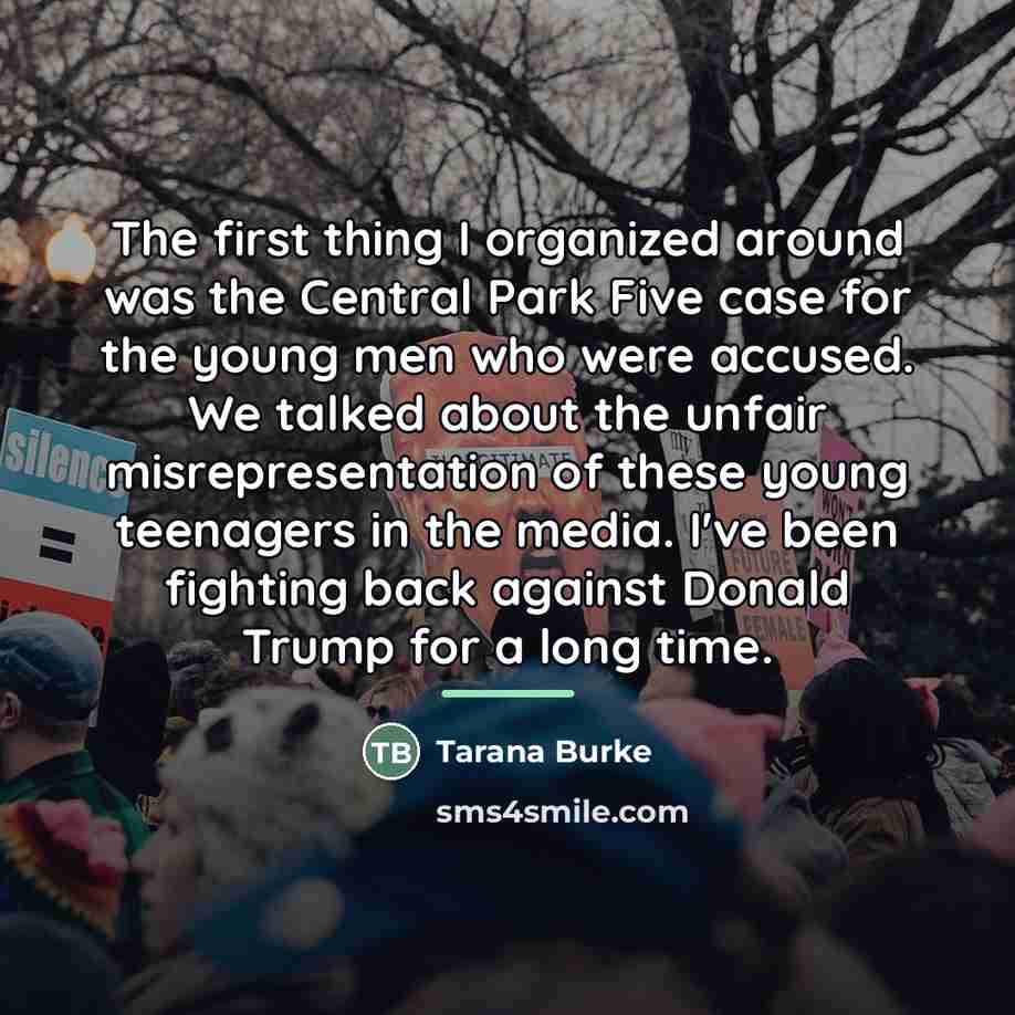 “The first thing I organized around was the Central Park…” quote by Tarana Burke