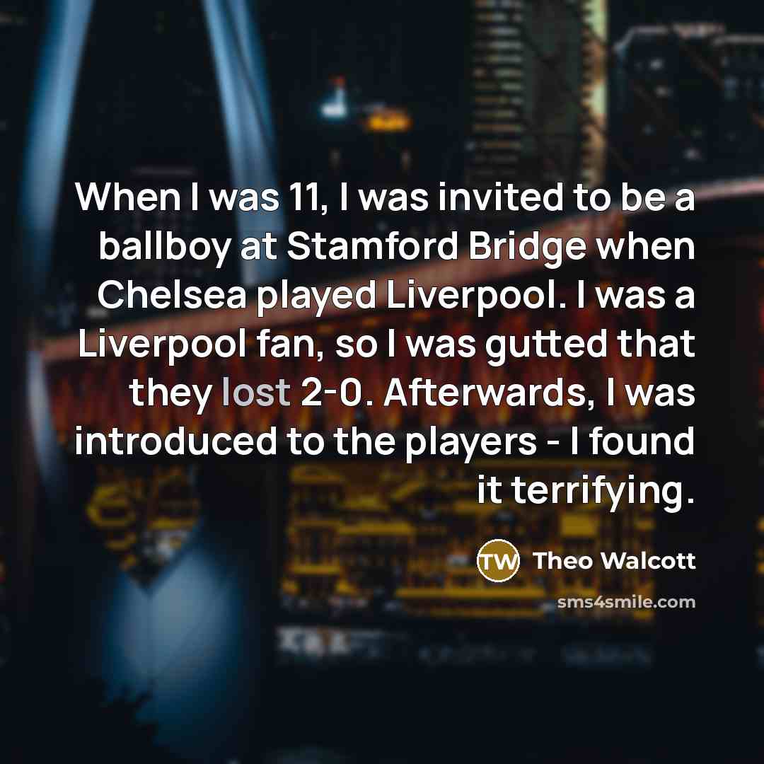 “When I was 11, I was invited to be a…” quote by Theo Walcott