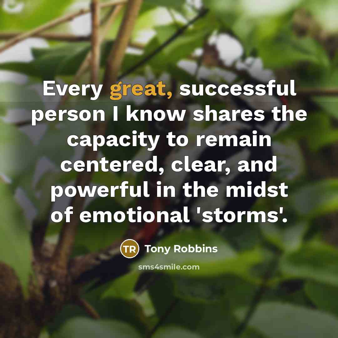 “Every great, successful person I know shares the capacity to…” quote by Tony Robbins