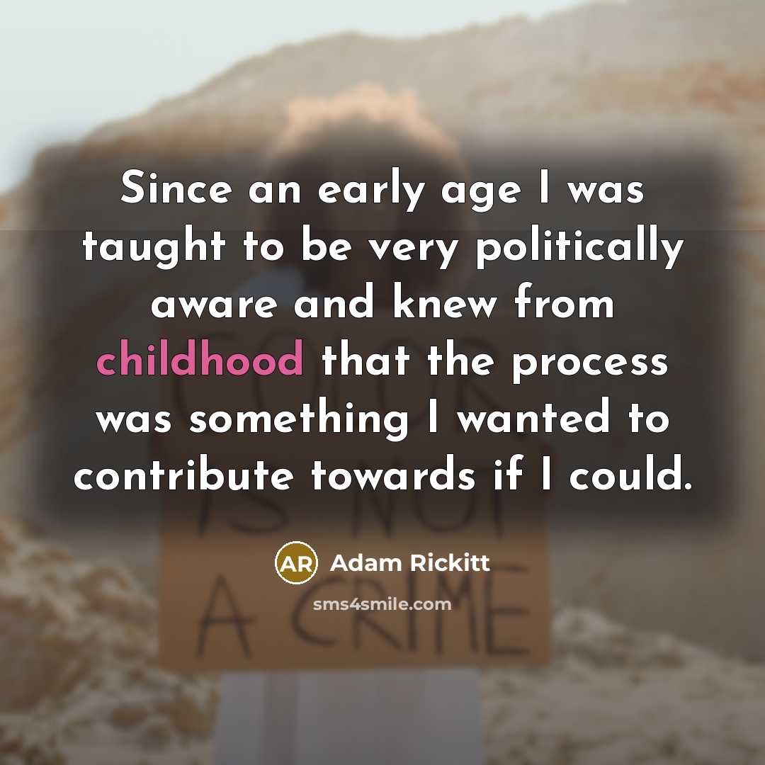 “Since an early age I was taught to be very…” quote by Adam Rickitt