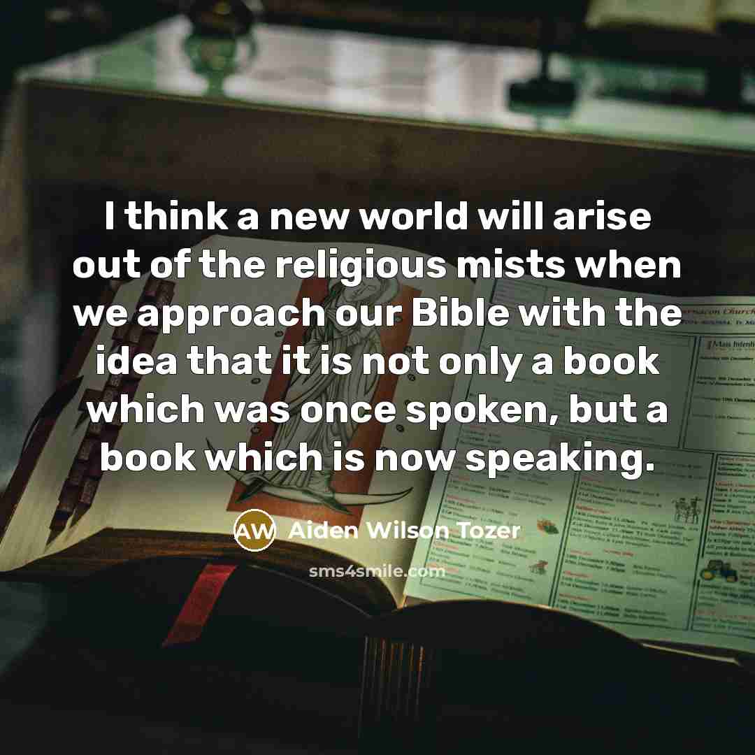 “I think a new world will arise out of the…” quote by Aiden Wilson Tozer