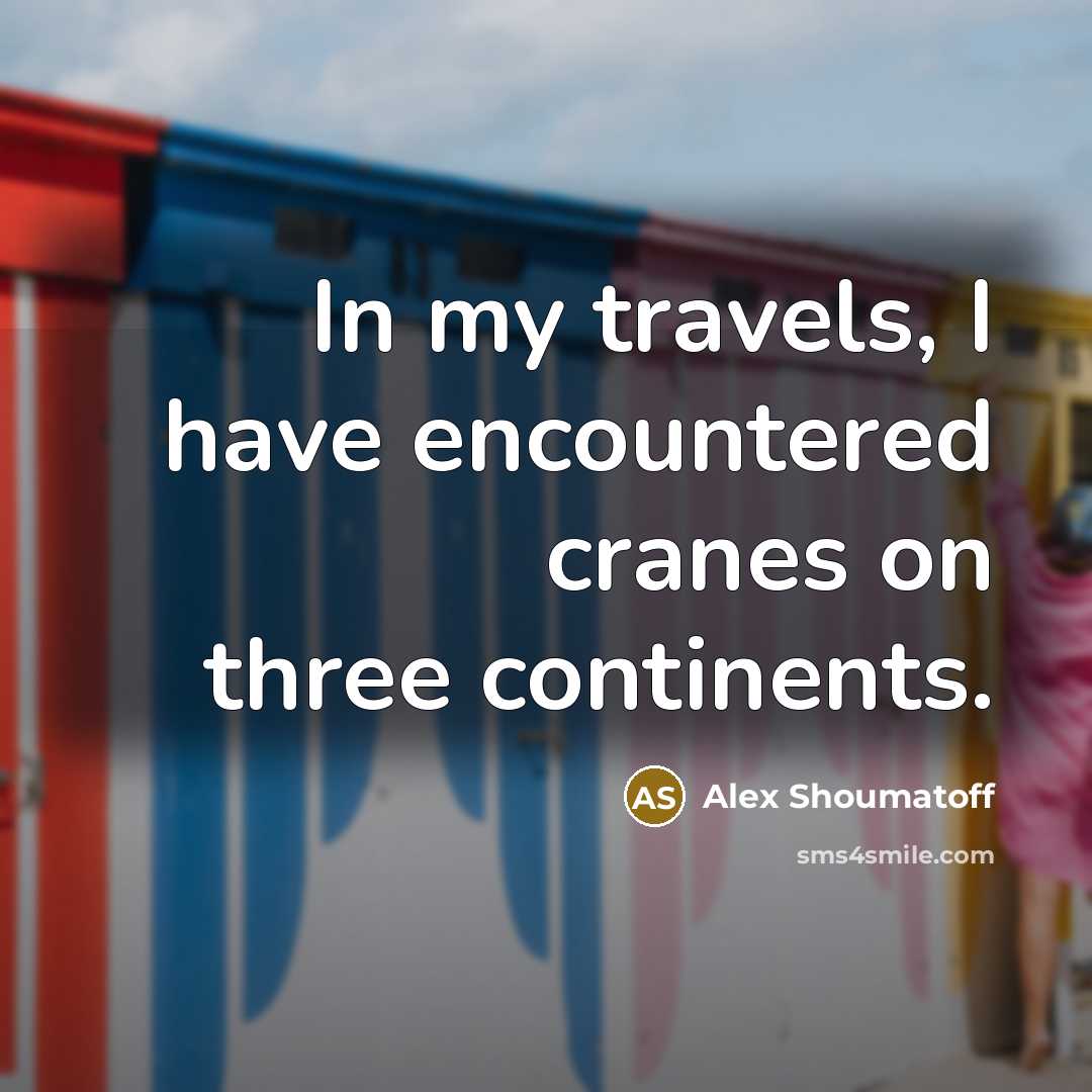 “In my travels, I have encountered cranes on three continents.…” quote by Alex Shoumatoff