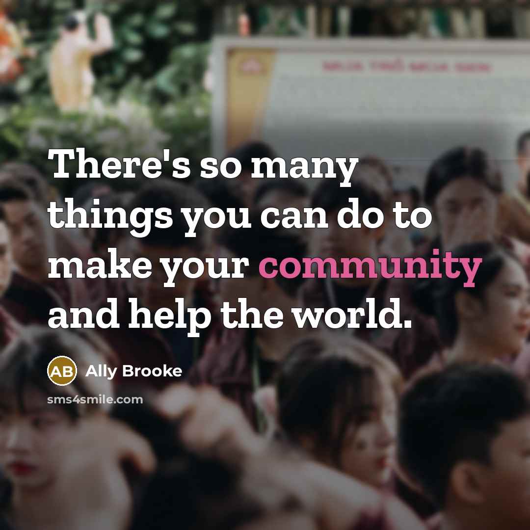 “There's so many things you can do to make your…” quote by Ally Brooke