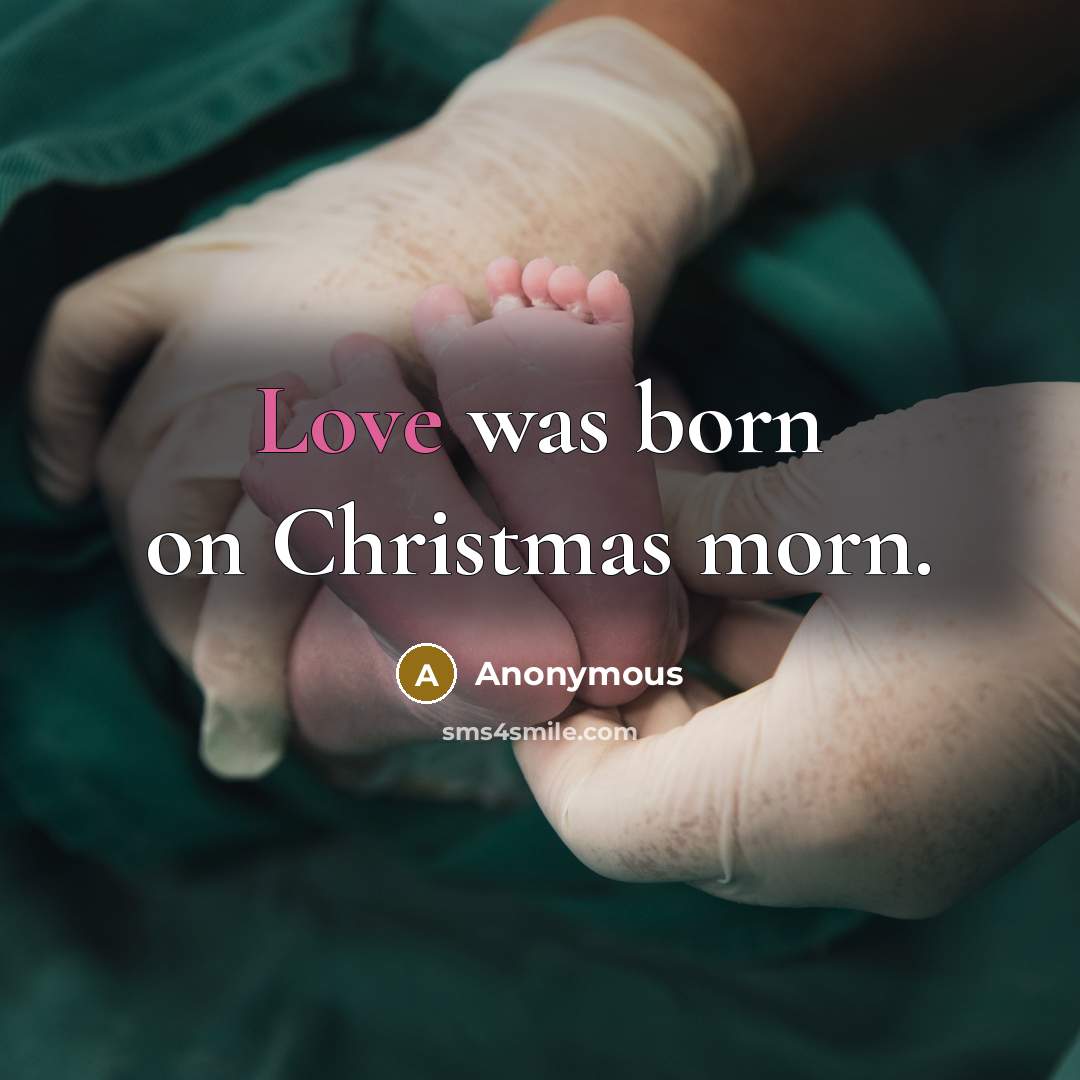 “Love was born on Christmas morn.” quote by Anonymous