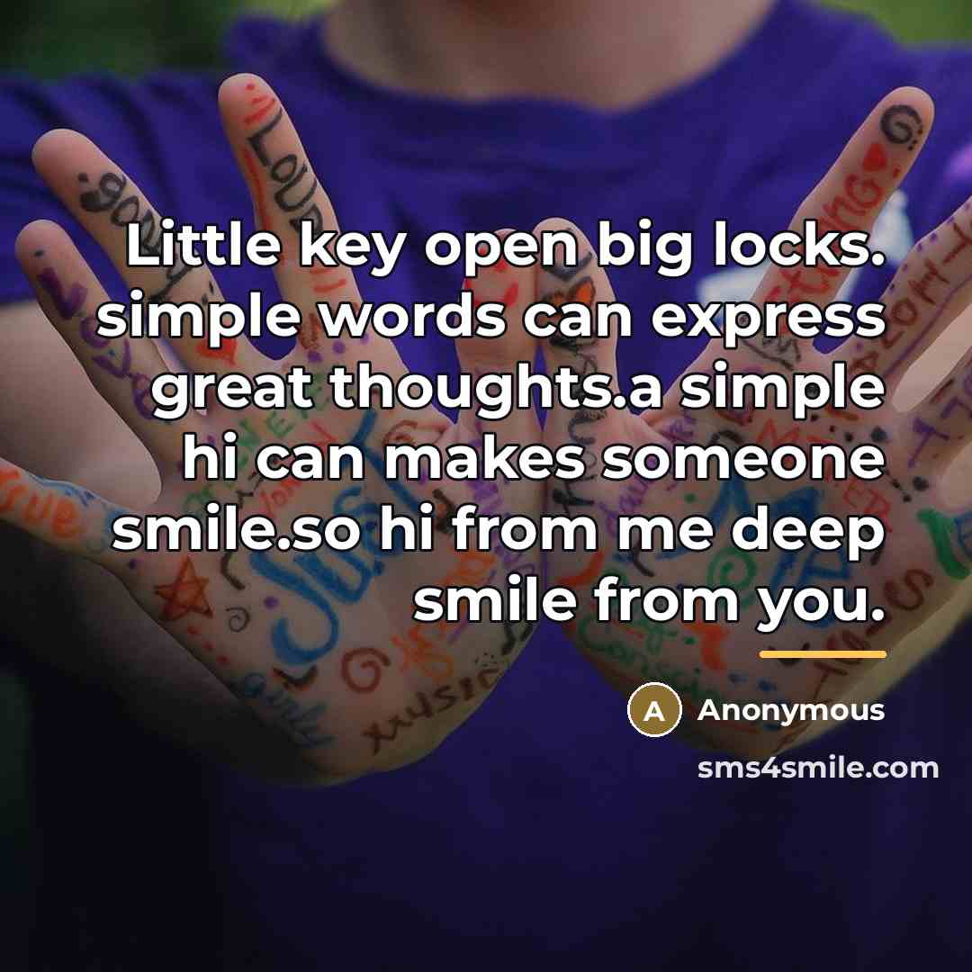 “Little key open big locks. simple words can express great…” quote by Anonymous