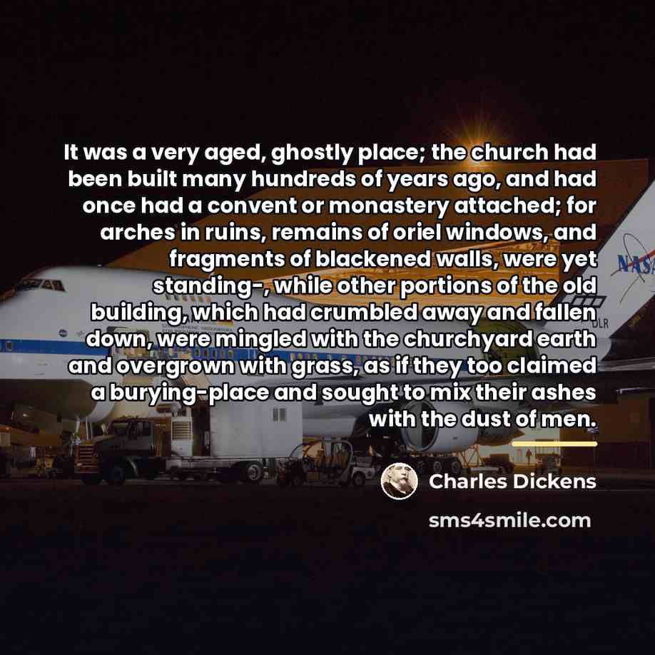 “It was a very aged, ghostly place; the church had…” quote by Charles Dickens