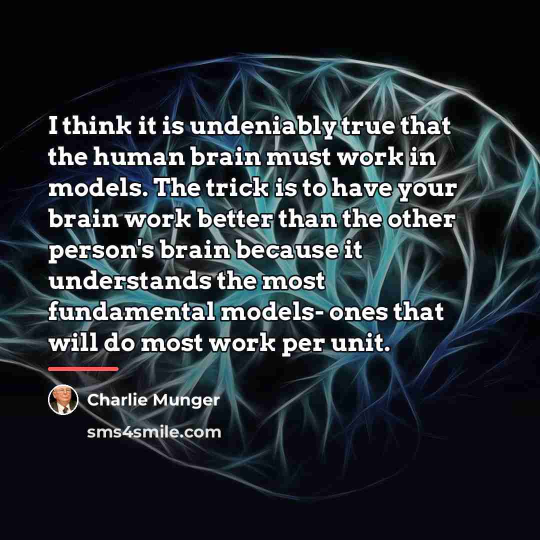 “I think it is undeniably true that the human brain…” quote by Charlie Munger