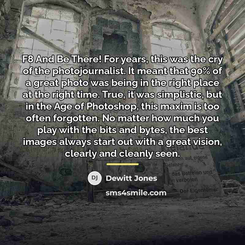 “F8 And Be There! For years, this was the cry…” quote by Dewitt Jones