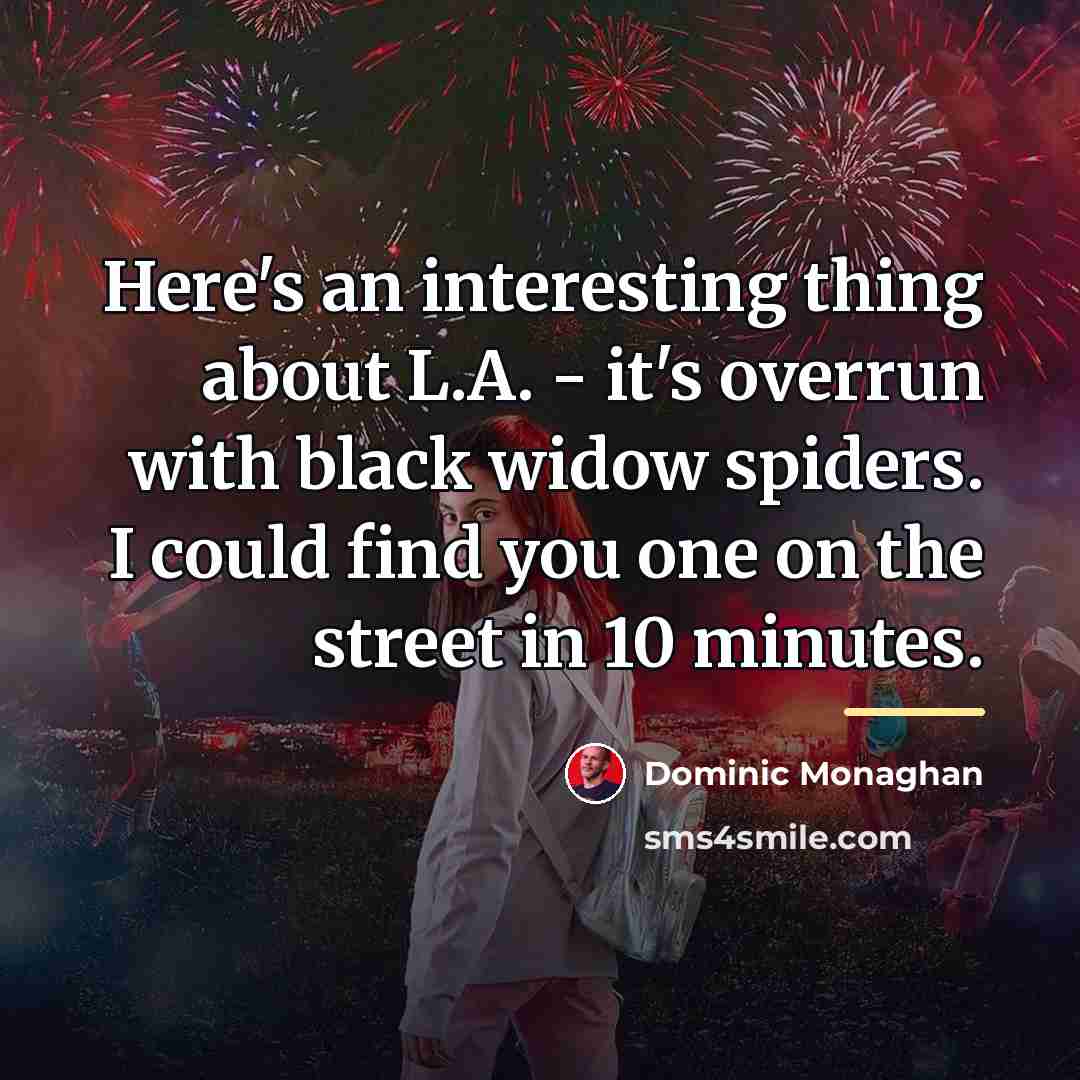 “Here's an interesting thing about L.A. - it's overrun with…” quote by Dominic Monaghan