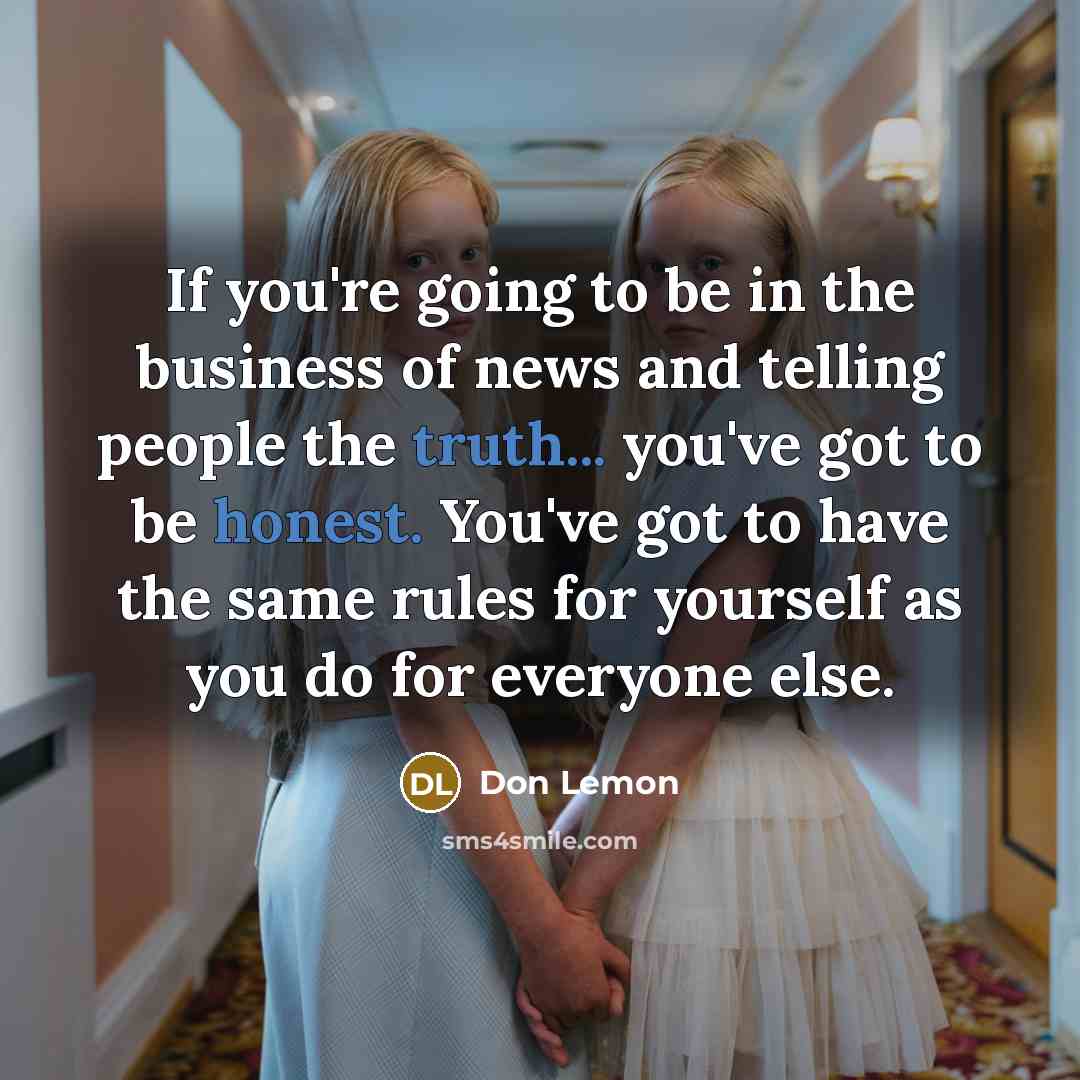 “If you're going to be in the business of news…” quote by Don Lemon