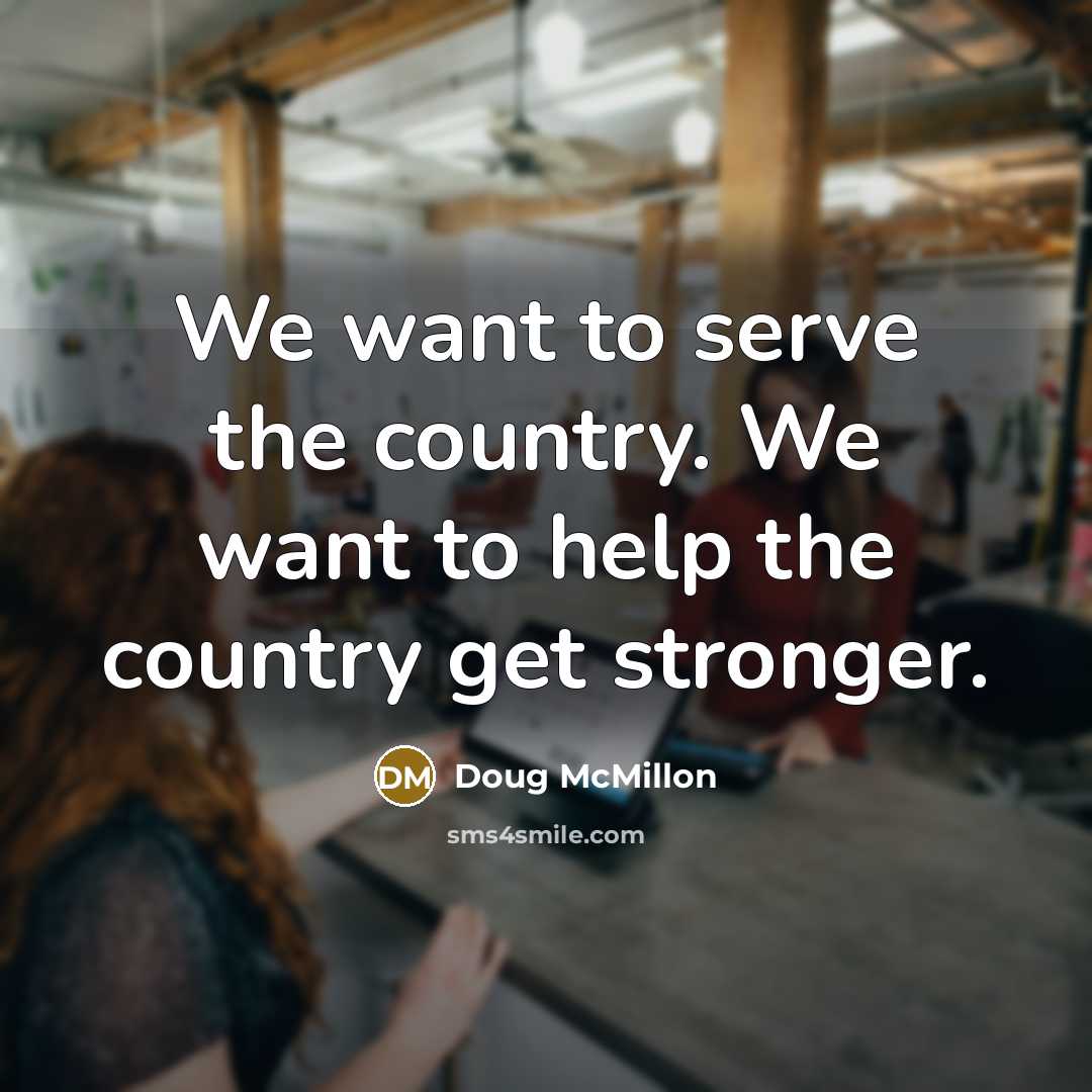 “We want to serve the country. We want to help…” quote by Doug McMillon