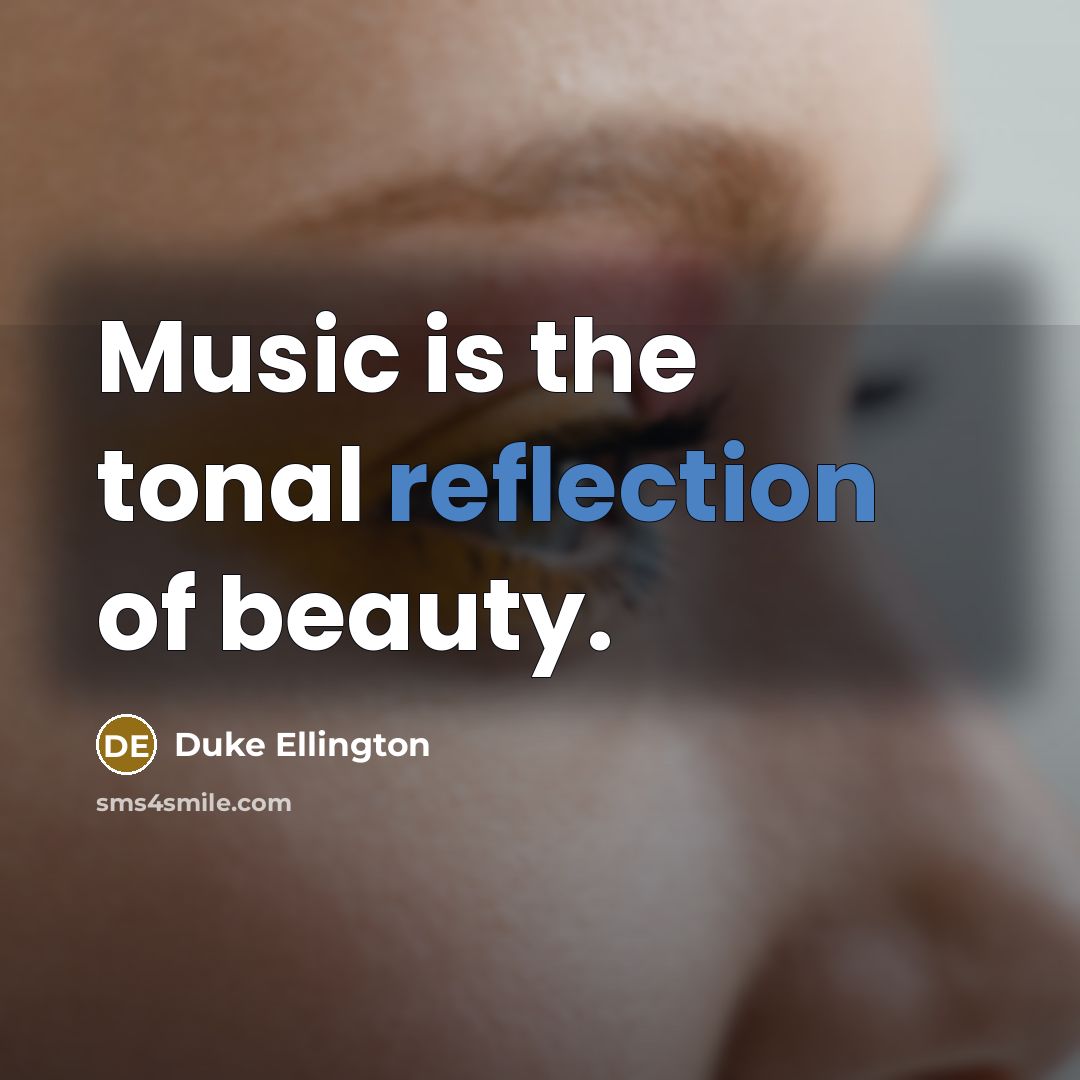 “Music is the tonal reflection of beauty.…” quote by Duke Ellington