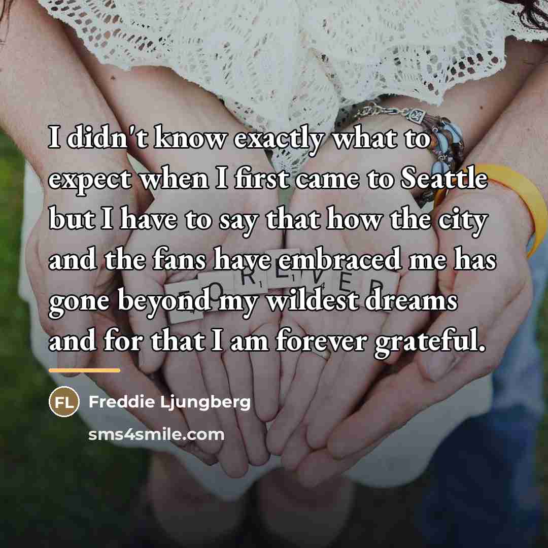“I didn't know exactly what to expect when I first…” quote by Freddie Ljungberg