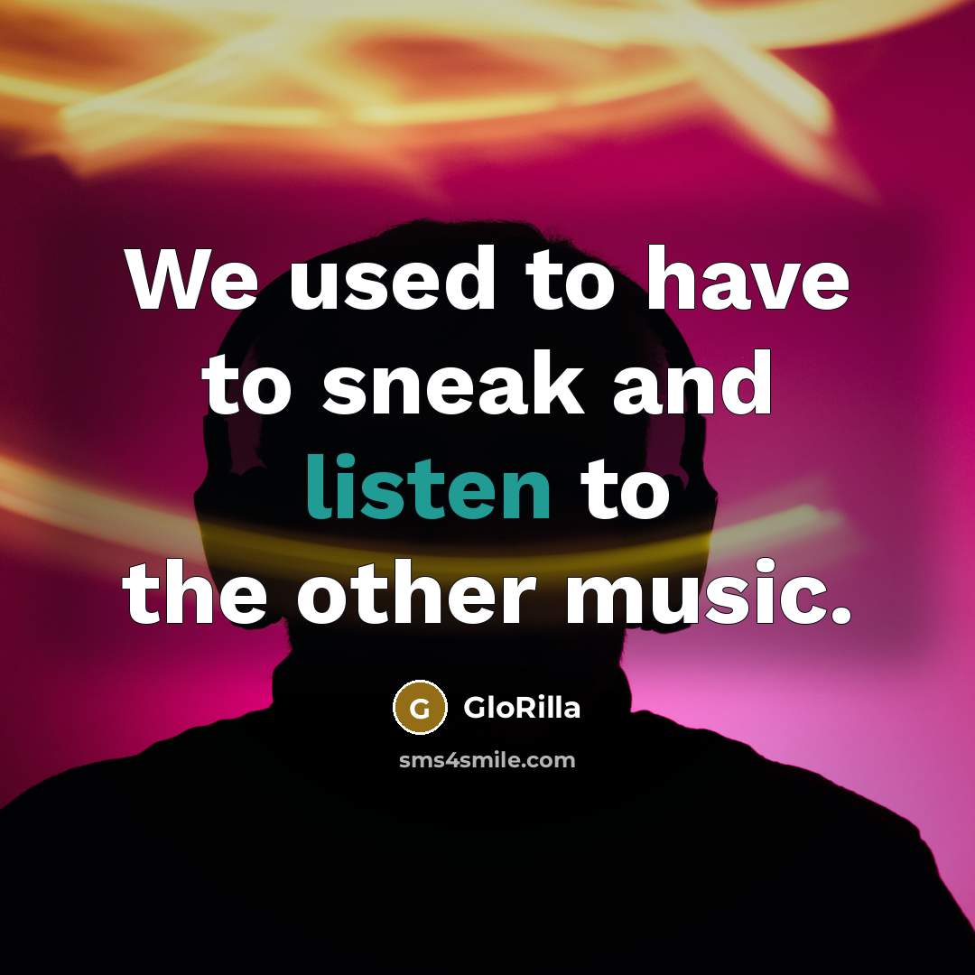 “We used to have to sneak and listen to the…” quote by GloRilla
