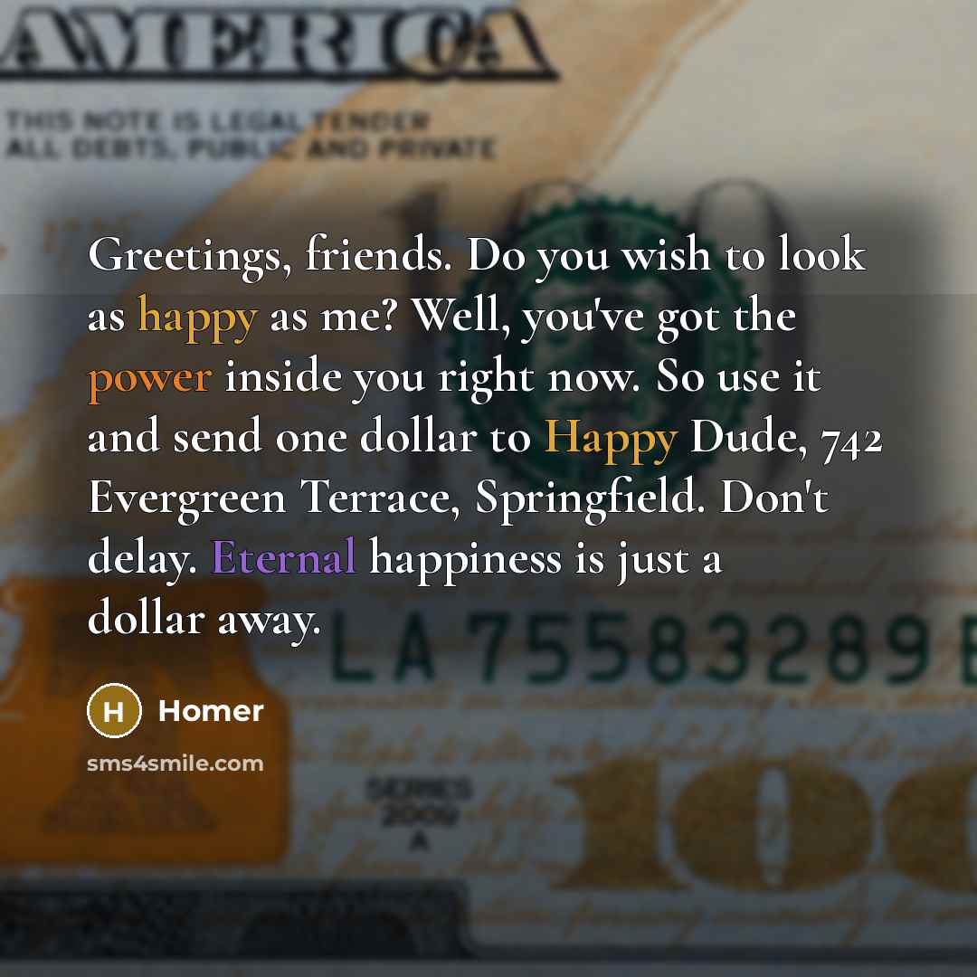 “Greetings, friends. Do you wish to look as happy as…” quote by Homer
