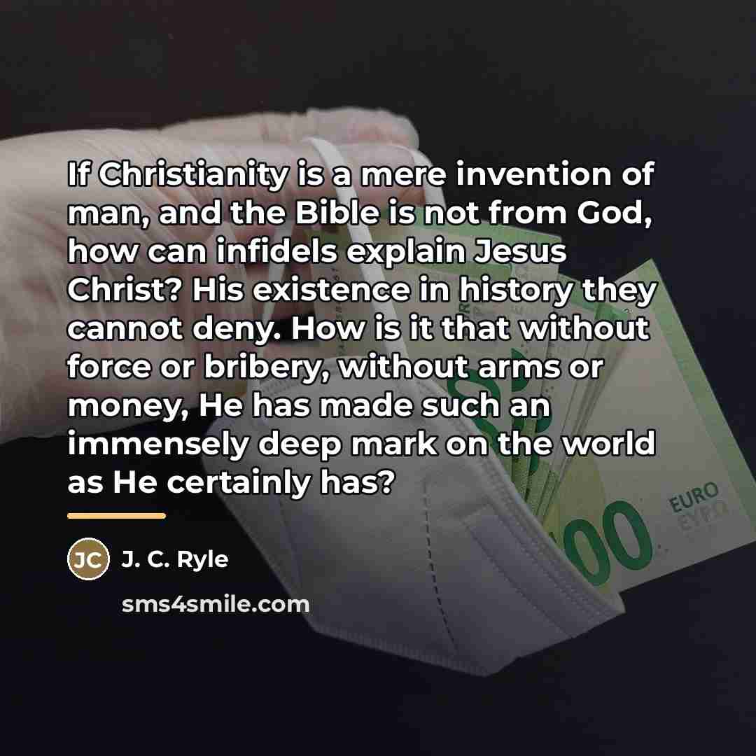 “If Christianity is a mere invention of man, and the…” quote by J. C. Ryle