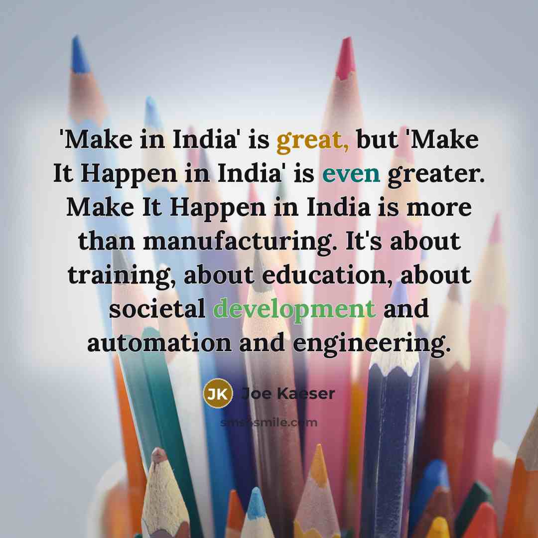 “'Make in India' is great, but 'Make It Happen in…” quote by Joe Kaeser