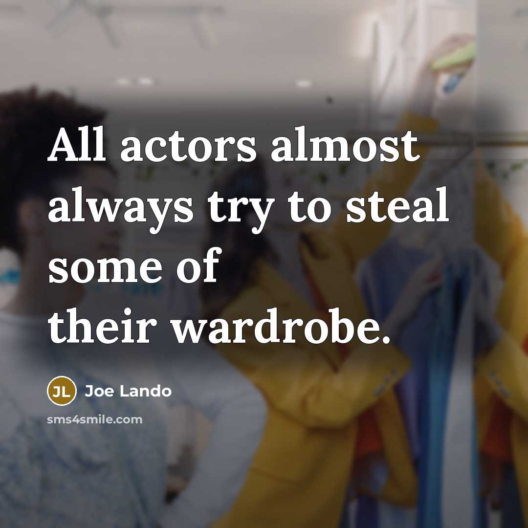 “All actors almost always try to steal some of their…” quote by Joe Lando