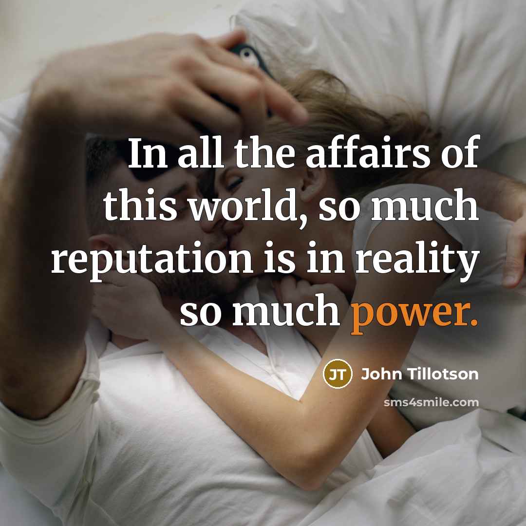 “In all the affairs of this world, so much reputation…” quote by John Tillotson
