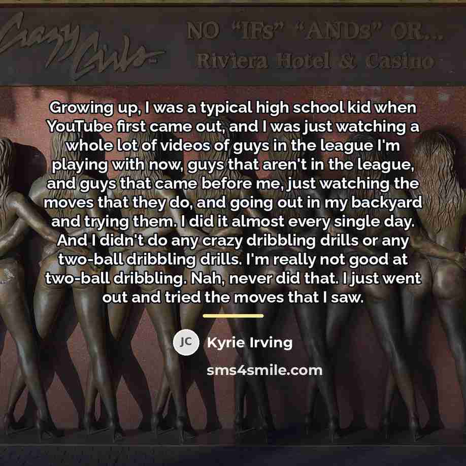 “Growing up, I was a typical high school kid when…” quote by Kyrie Irving