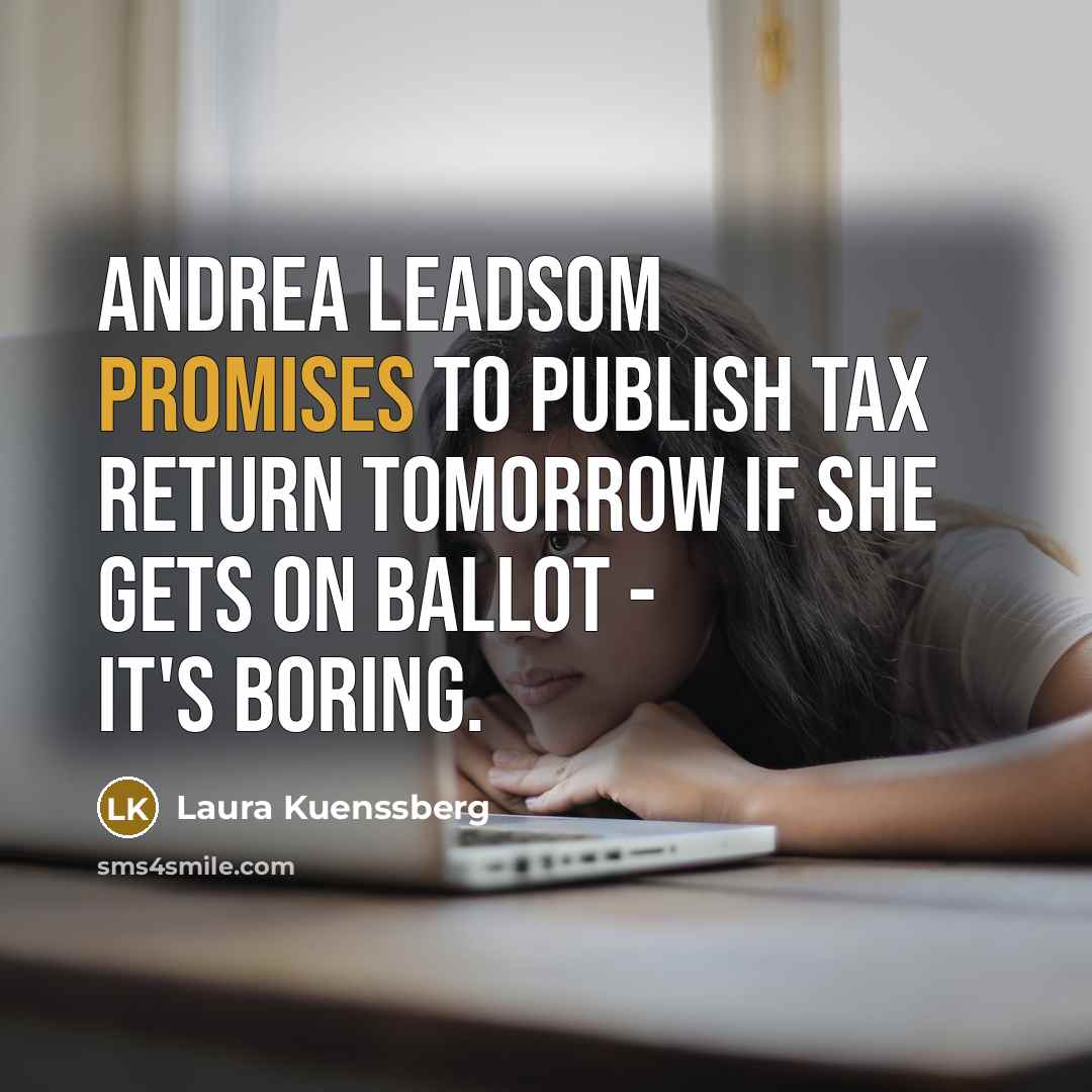 “Andrea Leadsom promises to publish tax return tomorrow if she…” quote by Laura Kuenssberg