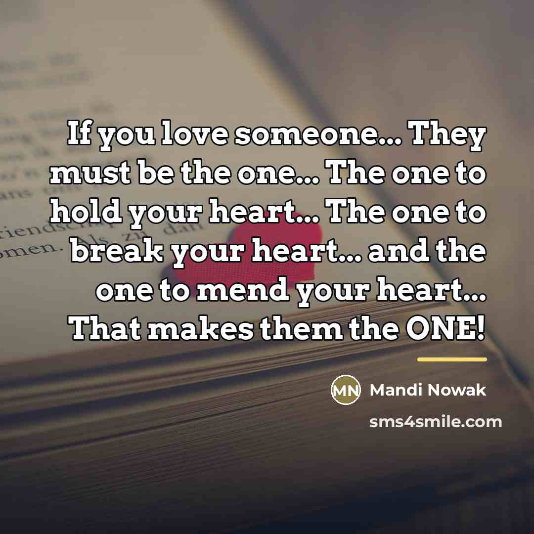 “If you love someone... They must be the one... The…” quote by Mandi Nowak