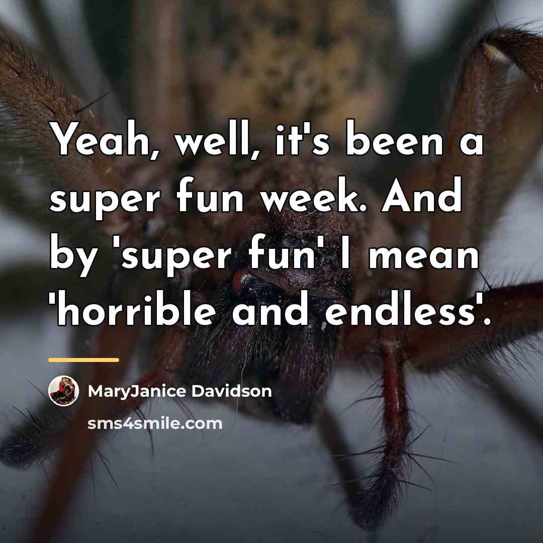 “Yeah, well, it's been a super fun week. And by…” quote by MaryJanice Davidson