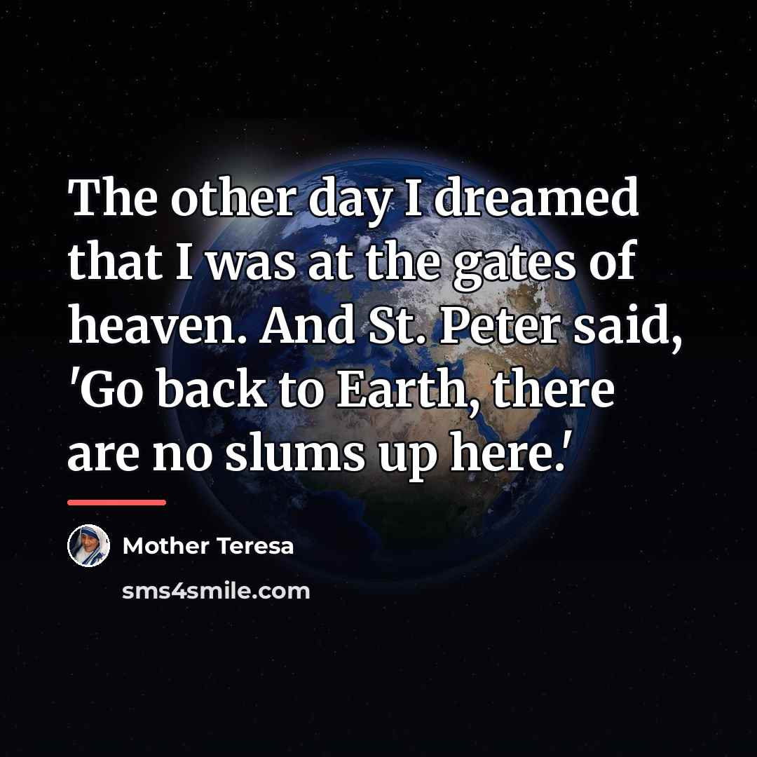 “The other day I dreamed that I was at the…” quote by Mother Teresa