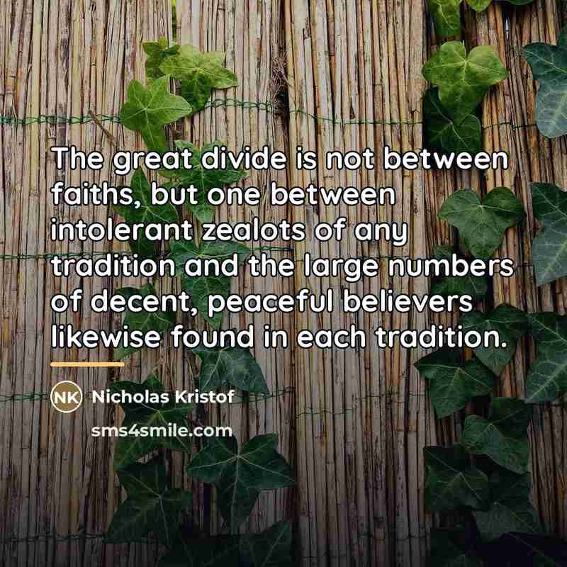 “The great divide is not between faiths, but one between…” quote by Nicholas Kristof