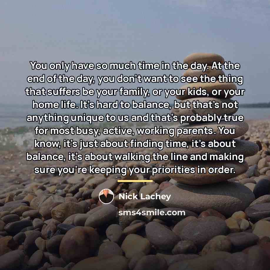 “You only have so much time in the day. At…” quote by Nick Lachey