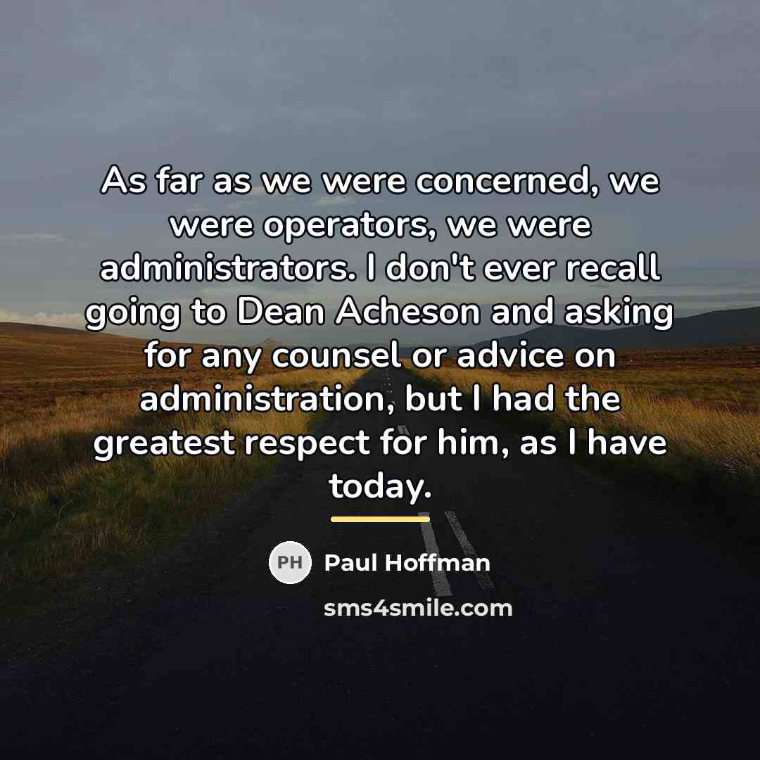 “As far as we were concerned, we were operators, we…” quote by Paul Hoffman
