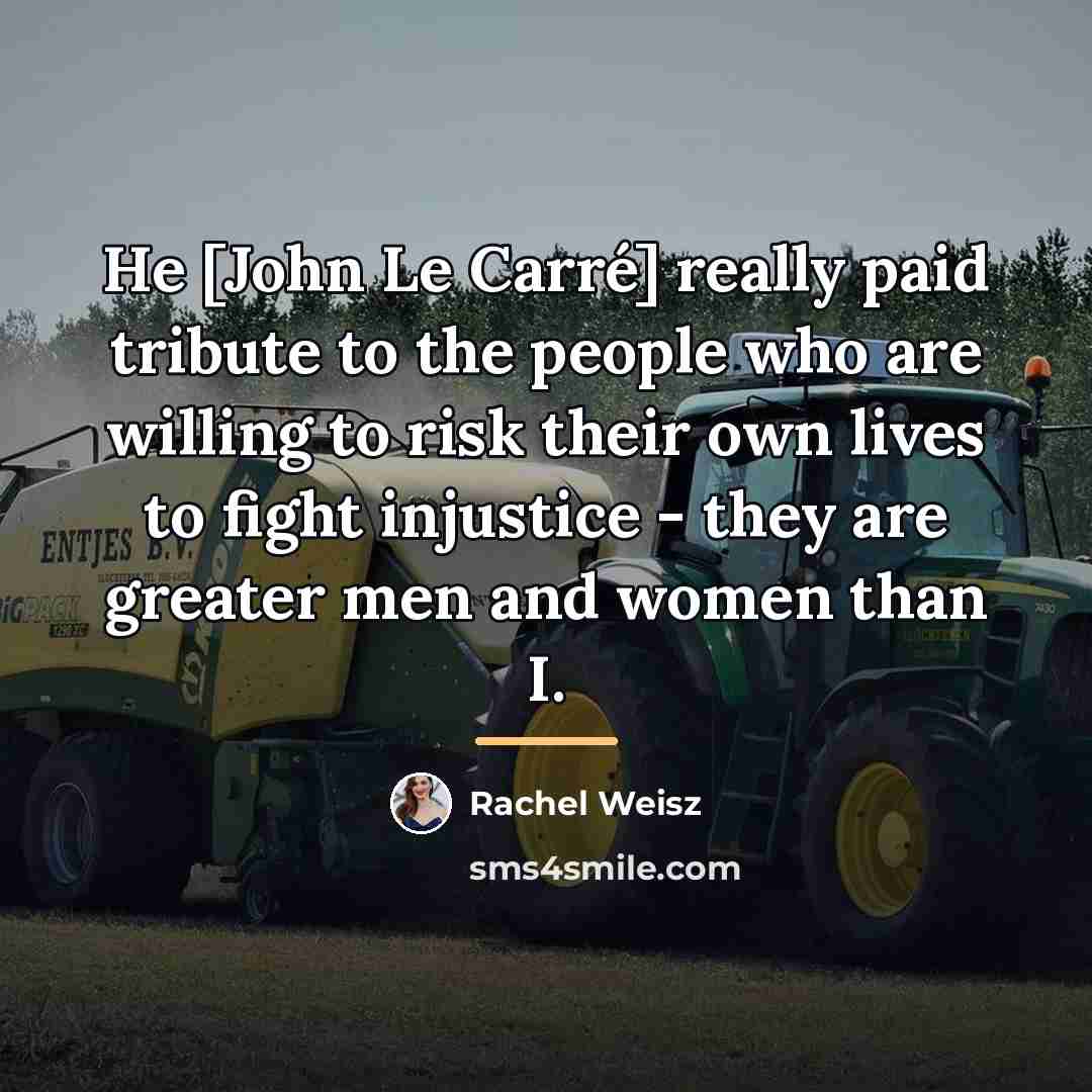 “He [John Le Carré] really paid tribute to the people…” quote by Rachel Weisz