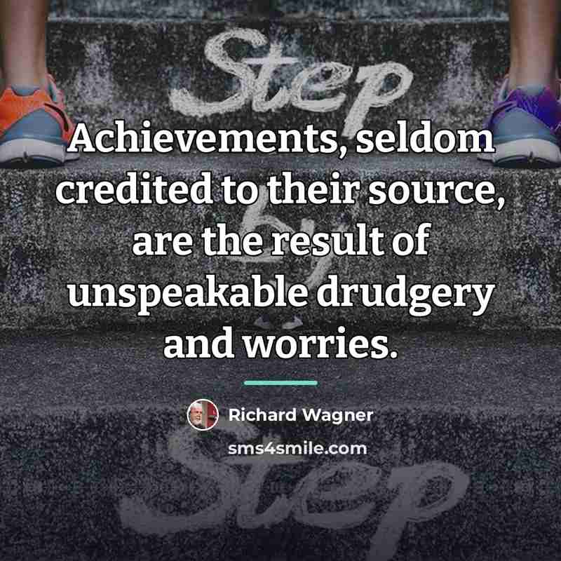 “Achievements, seldom credited to their source, are the result of…” quote by Richard Wagner