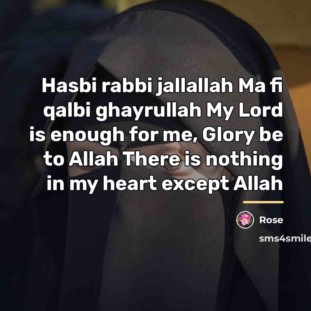 “Hasbi rabbi jallallah Ma fi qalbi ghayrullah My Lord is…” quote by Rose